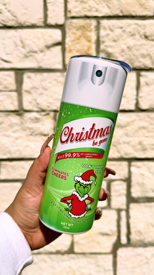 Grinch be GONE tumbler