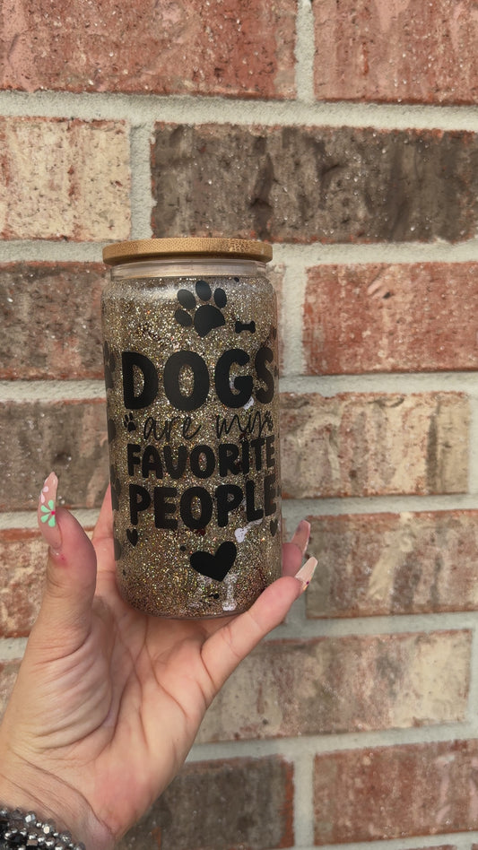 Dogs are my favorite people glass snow globe tumbler