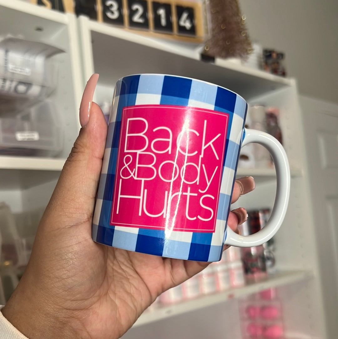Back and Body Hurts Coffee Mug