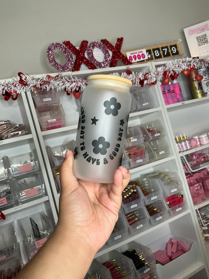 Good day Frosted Cup